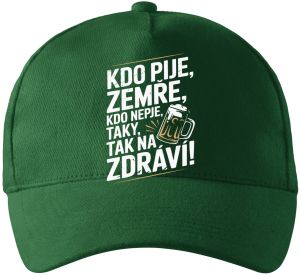 Kdo pije, zemře, kdo nepije taky, tak na zdraví!