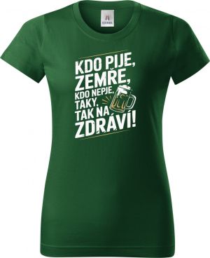 Kdo pije, zemře, kdo nepije taky, tak na zdraví!