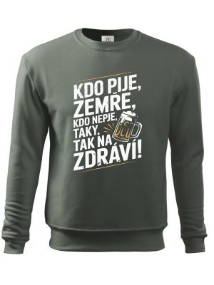 Kdo pije, zemře, kdo nepije taky, tak na zdraví!