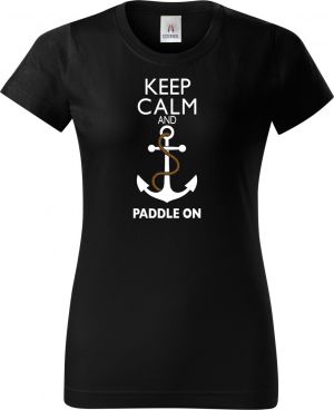 Keep Calm and Paddle on