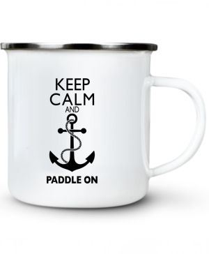 Keep Calm and Paddle on