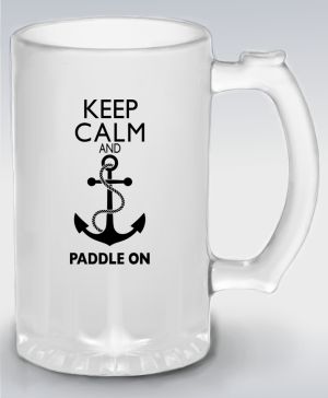 Keep Calm and Paddle on