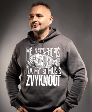 Mě nepochopíš, na mě si musíš ZVYKNOUT