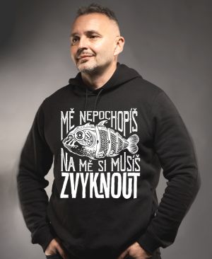 Mě nepochopíš, na mě si musíš ZVYKNOUT