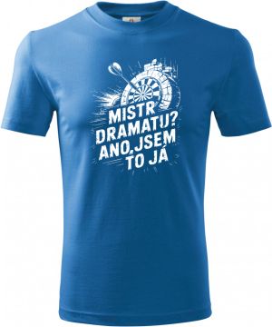 Mistr dramatu? Ano to jsem já. Šipkař