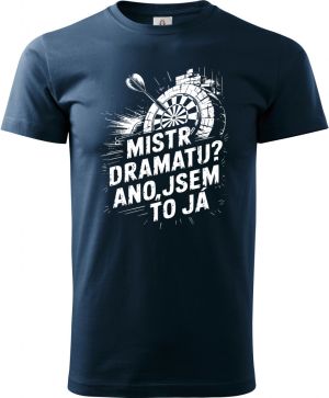 Mistr dramatu? Ano to jsem já. Šipkař