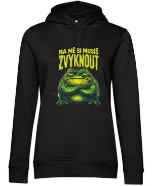 Na mě si musíš zvyknout