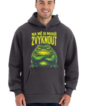 Na mě si musíš zvyknout