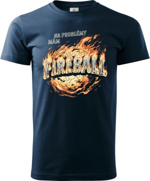 Na problémy mám fireball