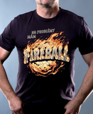 Na problémy mám fireball