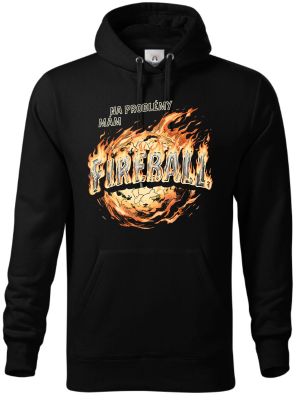 Na problémy mám fireball