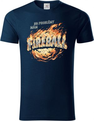 Na problémy mám fireball