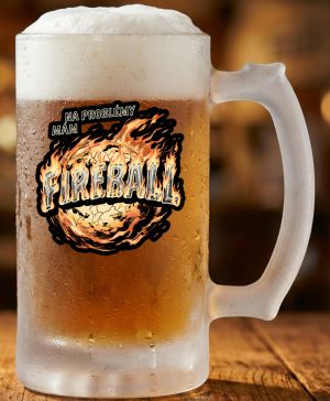 Na problémy mám fireball