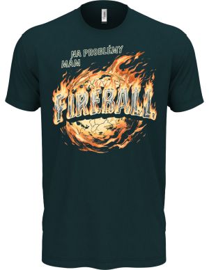 Na problémy mám fireball