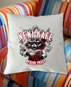 Není KAFE, nebude PRÁCE