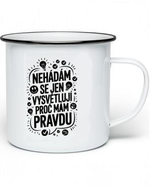 Nehádám se,Jen Vysvětluji Proč Mám Pravdu