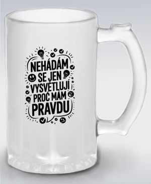 Nehádám se,Jen Vysvětluji Proč Mám Pravdu