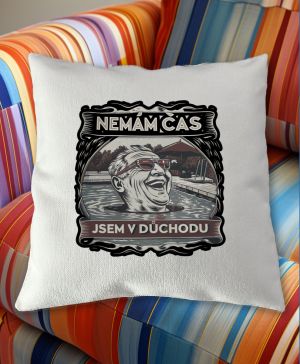 Nemám čas, jsem v důchodu