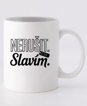 Nerušit. Slavím, černý potisk