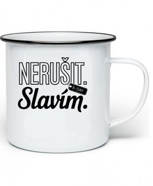 Nerušit. Slavím, černý potisk