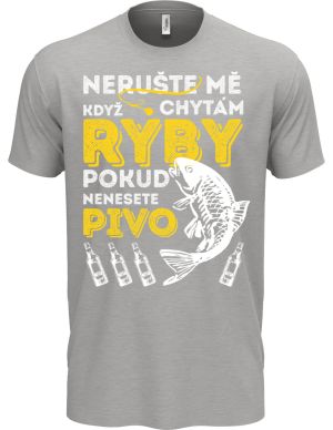 Nerušte mě když chytám ryby, pokud nenesete pivo