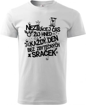 Neztrácej čas, černý potisk