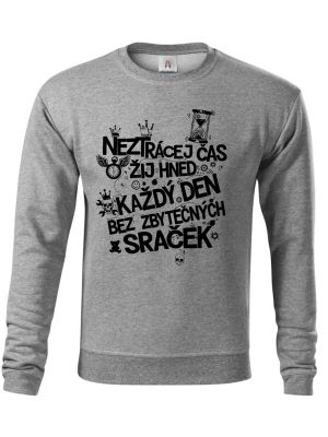 Neztrácej čas, černý potisk