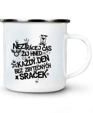 Neztrácej čas, černý potisk