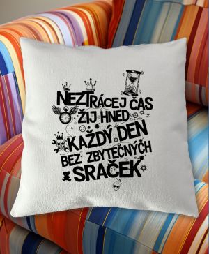 Neztrácej čas, černý potisk