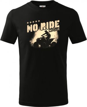 No Ride, No Clue. ATV, Quad