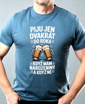 Piju jen 2x do roka, když mám narozeniny a když ne