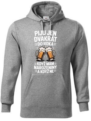 Piju jen 2x do roka, když mám narozeniny a když ne