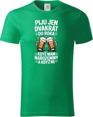 Piju jen 2x do roka, když mám narozeniny a když ne