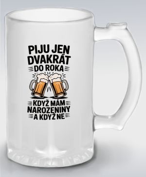 Piju jen 2x do roka, když mám narozeniny a když ne