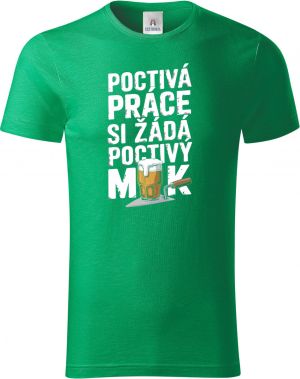 Poctivá práce, si žádá poctivý mok
