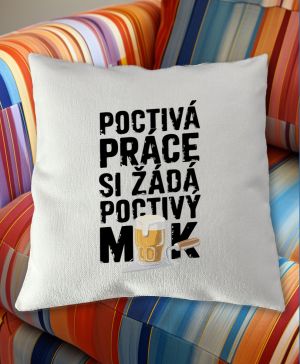 Poctivá práce, si žádá poctivý mok