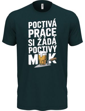 Poctivá práce, si žádá poctivý mok