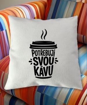 Potřebuji svou kávu