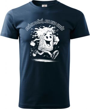 Práce počká, ale pivo uteče, bílý tisk