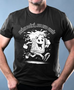 Práce počká, ale pivo uteče, bílý tisk