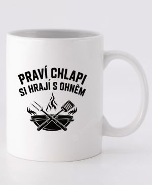 Praví chlapi si hrají s ohněm