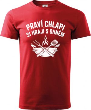 Praví chlapi si hrají s ohněm