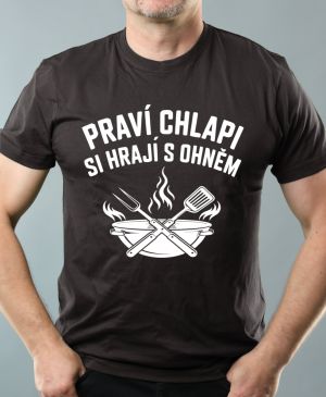 Praví chlapi si hrají s ohněm