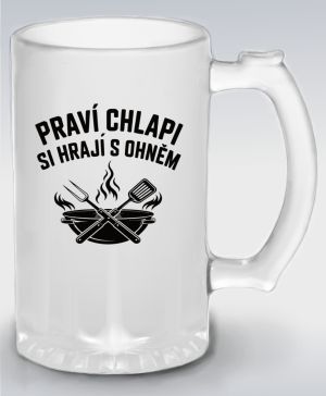 Praví chlapi si hrají s ohněm