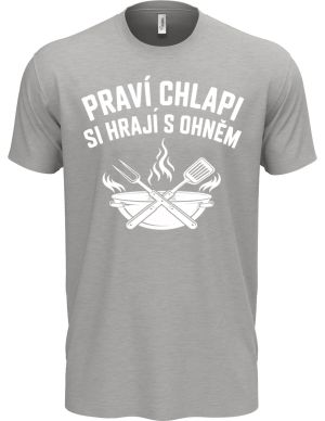Praví chlapi si hrají s ohněm