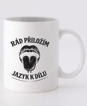 Rád přiložím jazyk k dílu, černý potisk