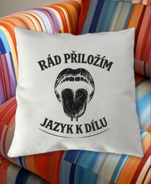 Rád přiložím jazyk k dílu, černý potisk