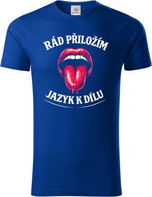 Rád přiložím jazyk k dílu