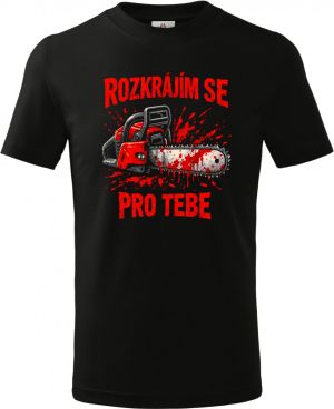 Rozkrájím se pro tebe