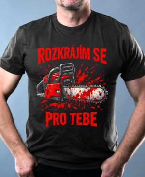 Rozkrájím se pro tebe